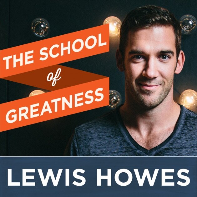 The School of Greatness by Lewis Howes Best Entrepreneur Podcast
